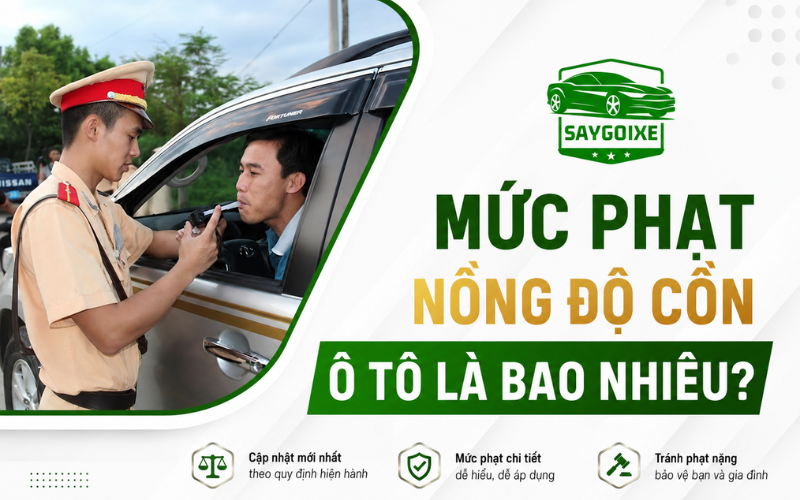 Mức phạt nồng độ cồn ô tô