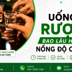 Uống rượu bao lâu hết nồng độ cồn